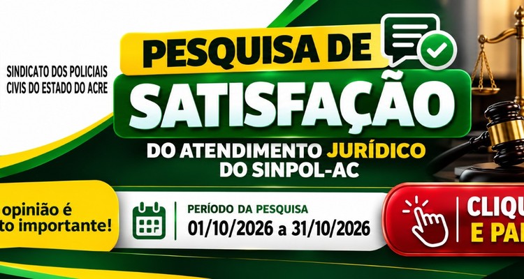 SINPOL/AC lança Pesquisa de Satisfação sobre os Serviços Jurídicos